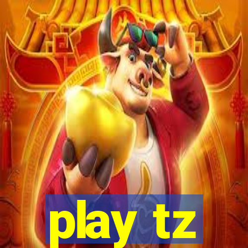 play tz
